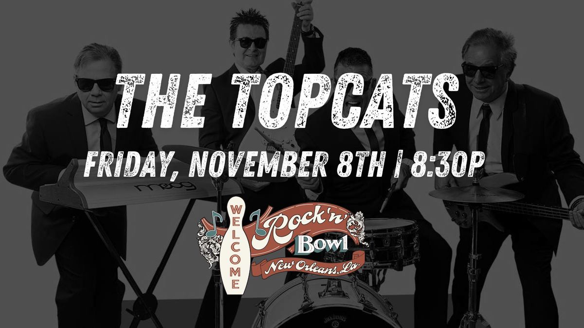 The Topcats | Rock'n'Bowl\u00ae New Orleans