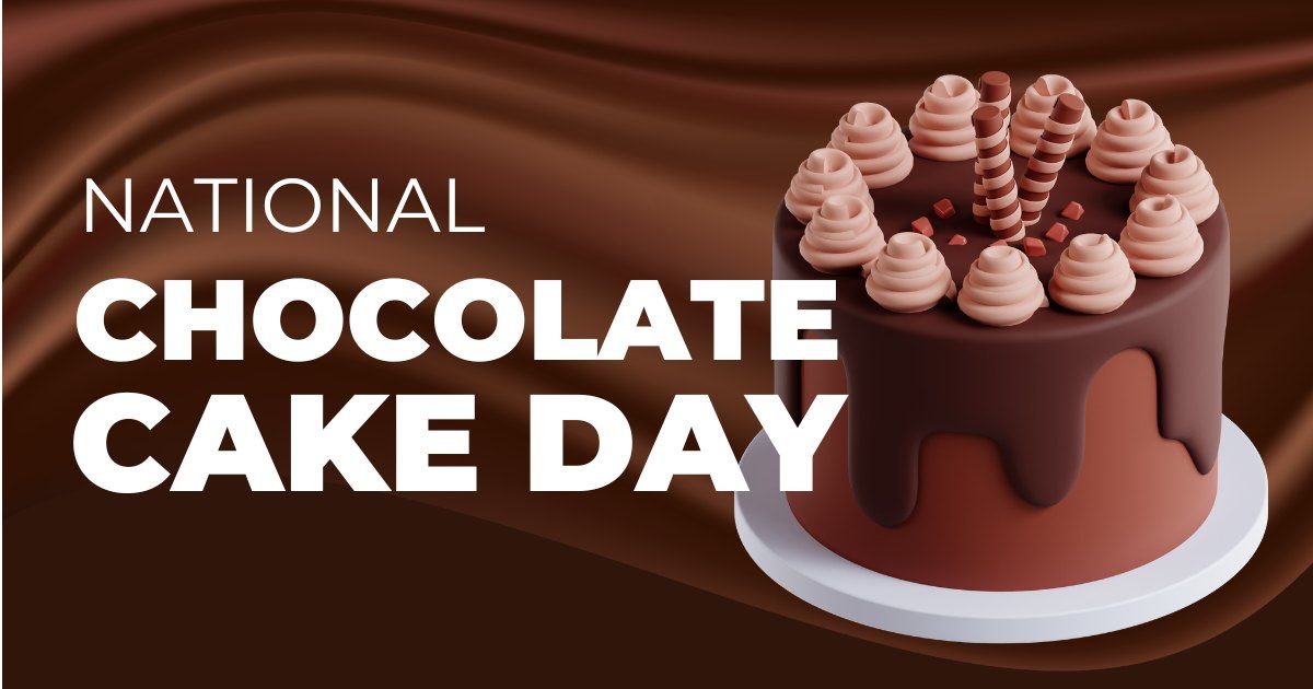 National Chocolate Cake Day! \ud83c\udf6b\ud83c\udf70