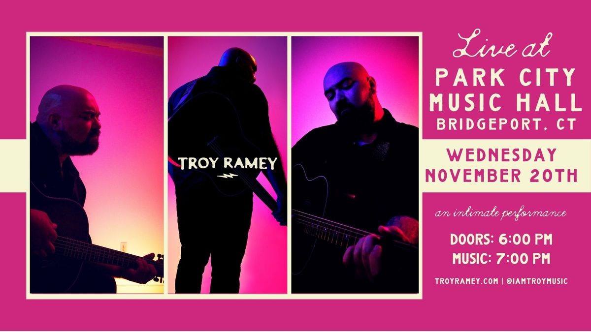 Troy Ramey - Live @ Park City Music Hall - Bridgeport, CT