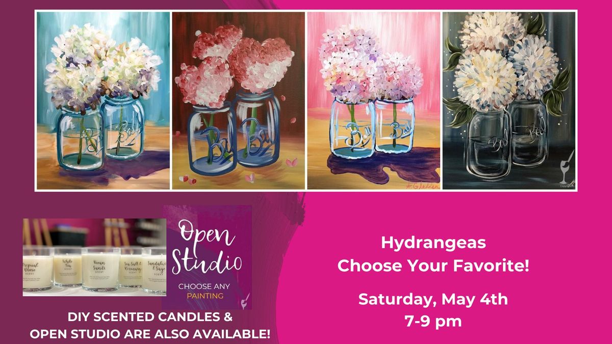 Hydrangeas-Choose Your Favorite-DIY Scented Candles & Open Studio are also available!