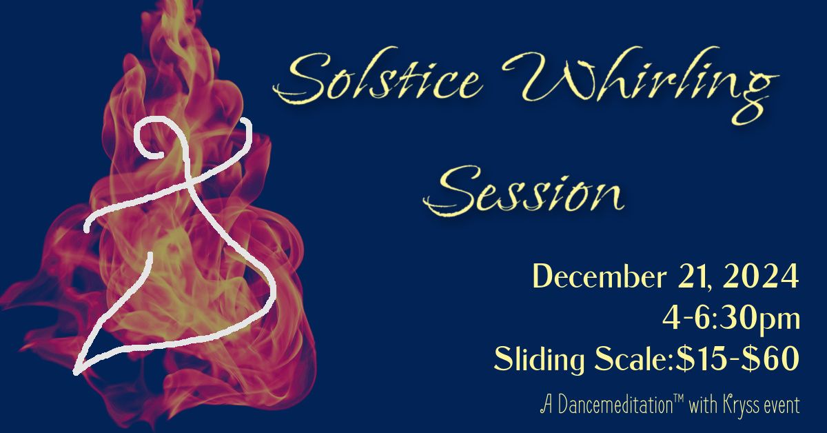 Dancemeditation\u2122 Solstice Whirling Session