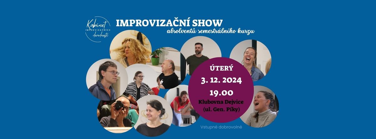 Improviza\u010dn\u00ed show absolvent\u016f semestr\u00e1ln\u00edho kurzu