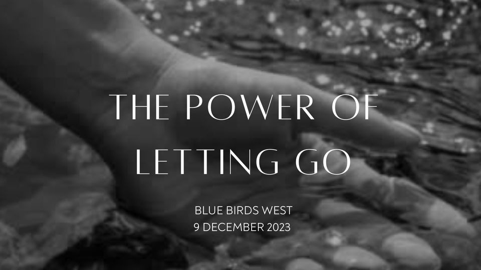 THE POWER OF LETTING GO