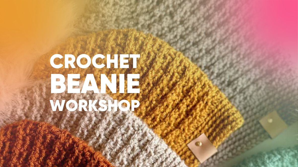 Crochet Beanie Workshop