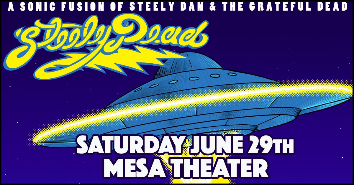 Steely Dead - A Seamless Blend of Steely Dan and Grateful Dead - Mesa Theater