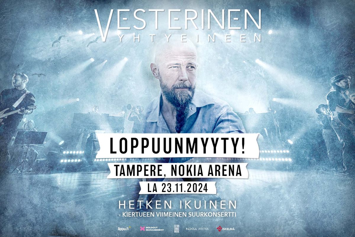 LOPPUUNMYYTY: Vesterinen Yhtyeineen \/ Tampere, Nokia Arena