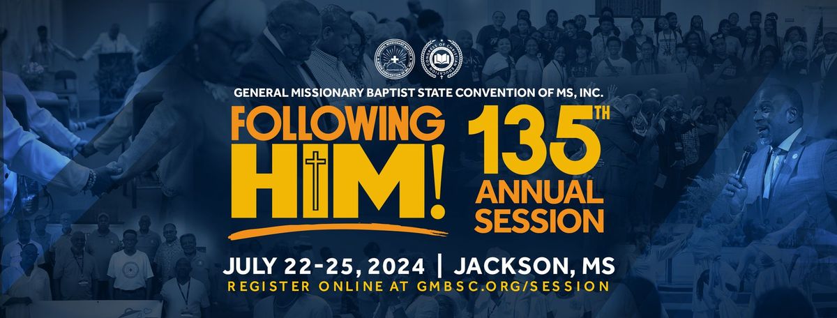GMBSC of MS's 135th Annual Session: Following Him!