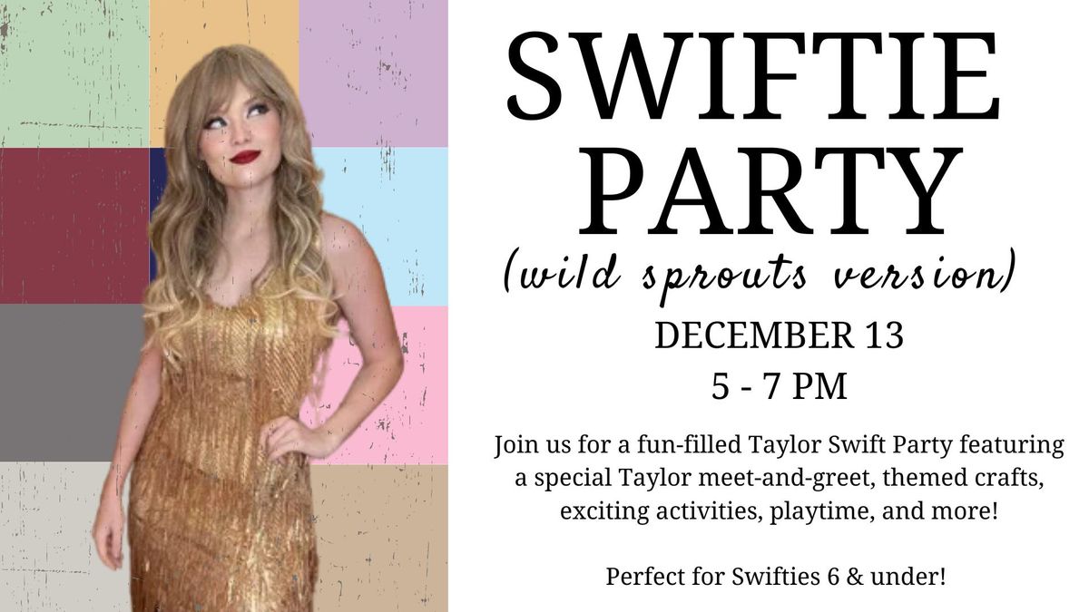 Swiftie Party (wild sprouts version)