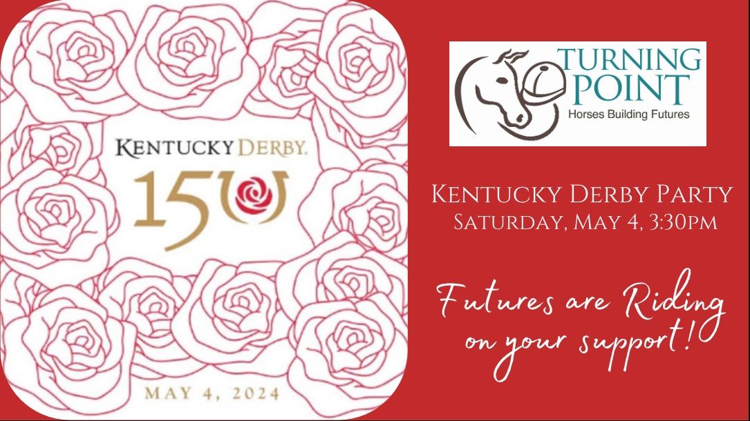 Turning Point Ranch Kentucky Derby Party
