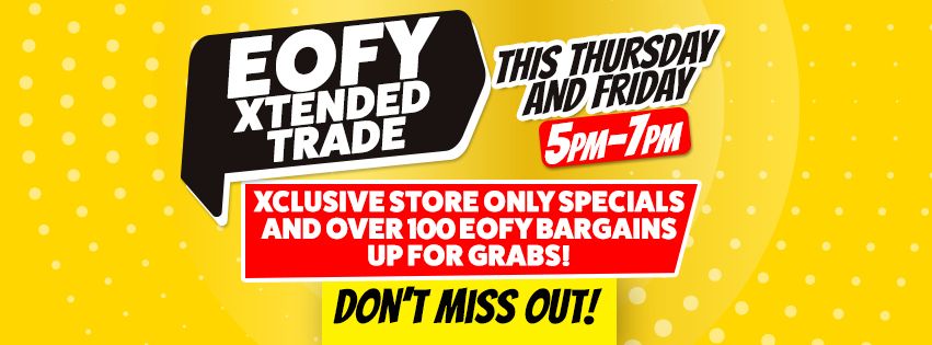 ?EOFY XTENDED TRADE THIS THURSDAY & FRIDAY?