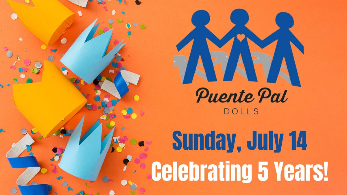 Celebrate 5 Years of Puente Pal Dolls!