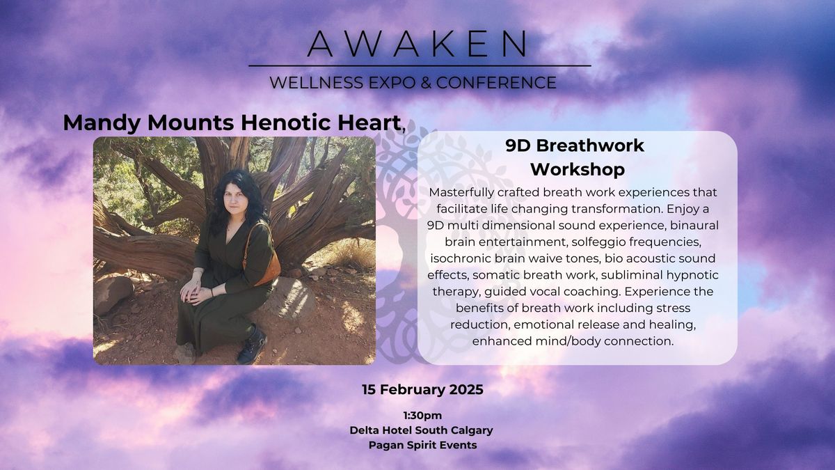 9D Breathwork Workshop by Henotic Heart  Awaken Wellness Expo and Conference