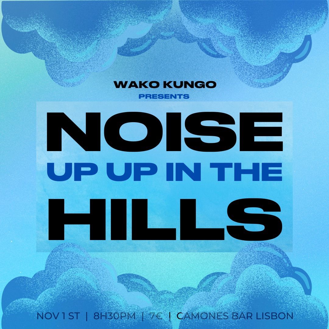 Noise up In The Hills