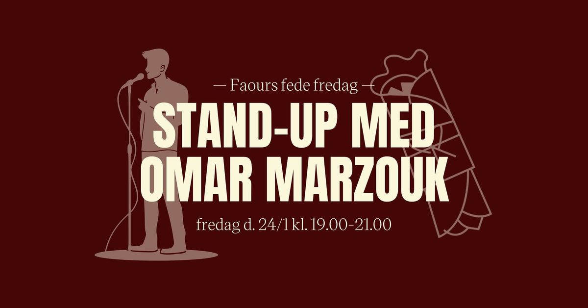 Standup med Omar Marzouk & F\u00e6llesspisning: Faour\u2019s Fede Fredag