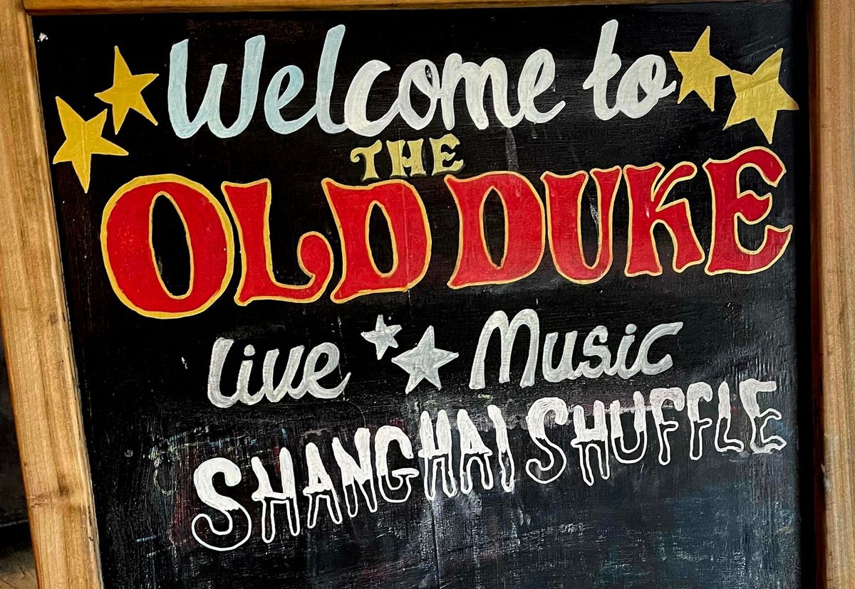 Shanghai Shuffle at The Old Duke