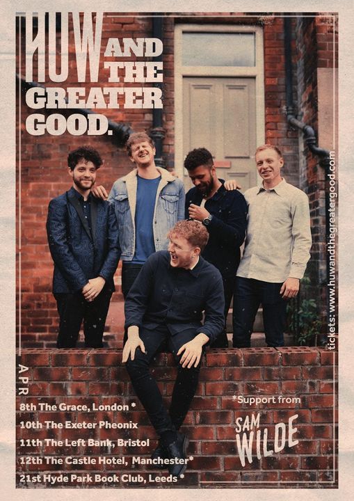 Huw and the Greater Good + Sam Wilde, Manchester