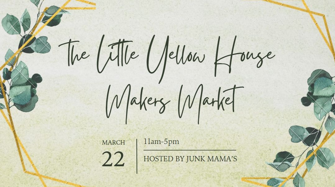 The Little Yellow House Makers Market