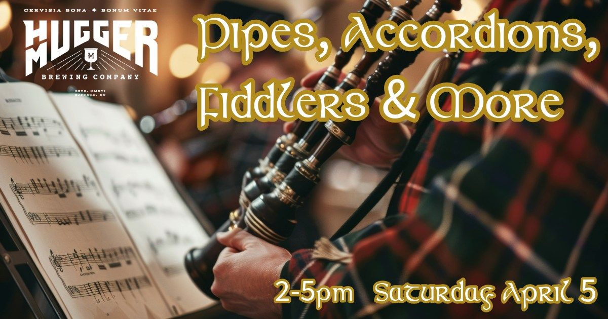 Pipes, Accordions, Fiddlers & More