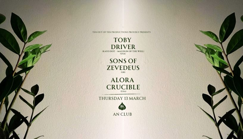 TOBY DRIVER (USA) with Alora Crucible (USA) & Sons of Zevedeus @An Club 13.03.2025