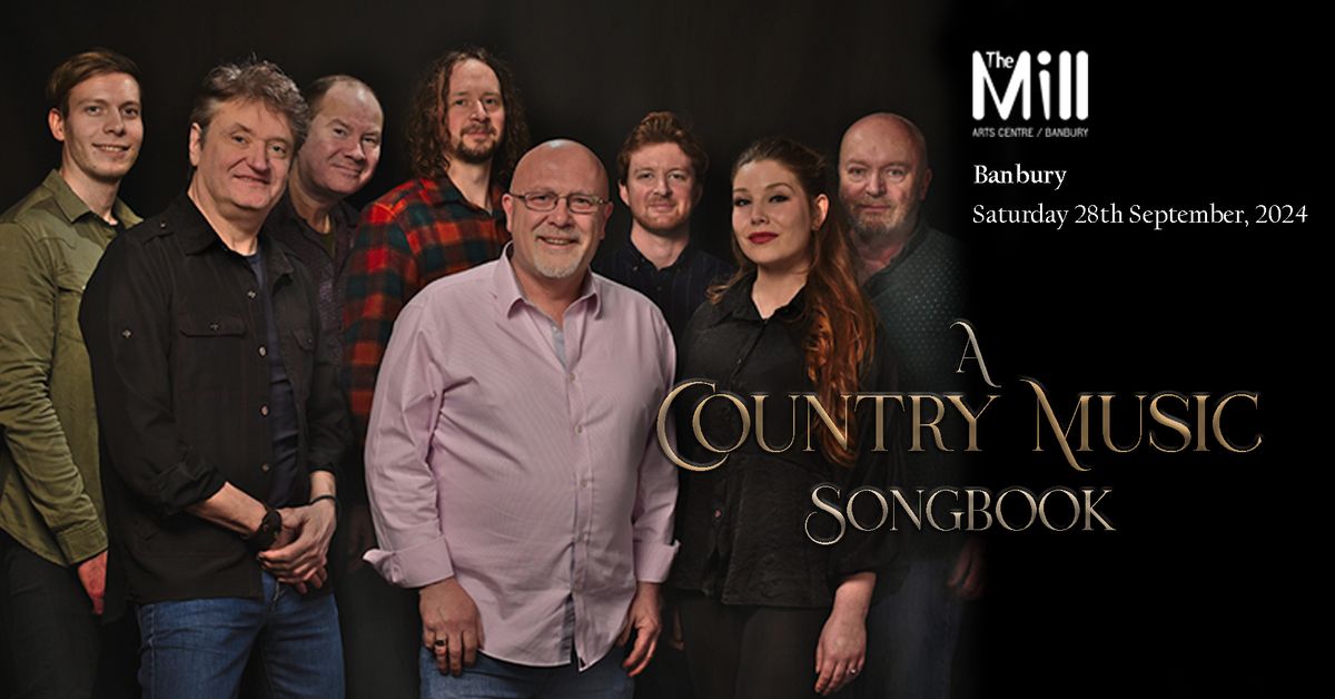 A Country Music Songbook @ The Mill Arts Centre