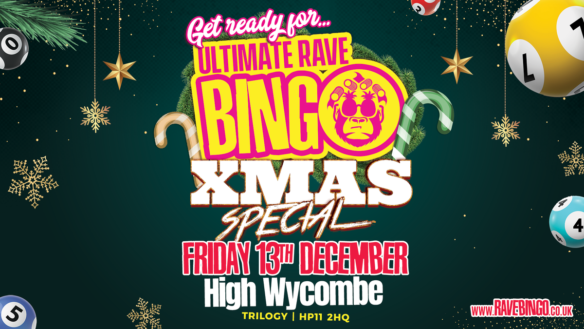 Ultimate Rave Bingo \/\/ High Wycombe \/\/ Friday 13th December \/\/ Xmas Special