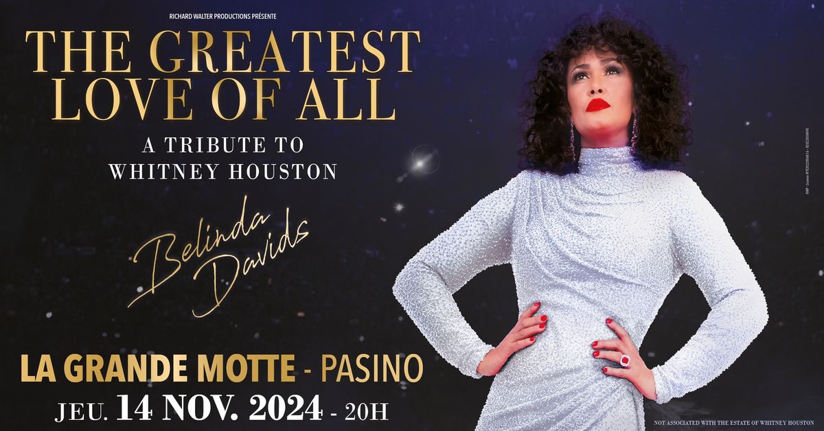 BELINDA DAVIDS \u2022 A TRIBUTE TO WHITNEY HOUSTON \u2022 PASINO GRANDE MOTTE \u2022 14 NOVEMBRE 2024