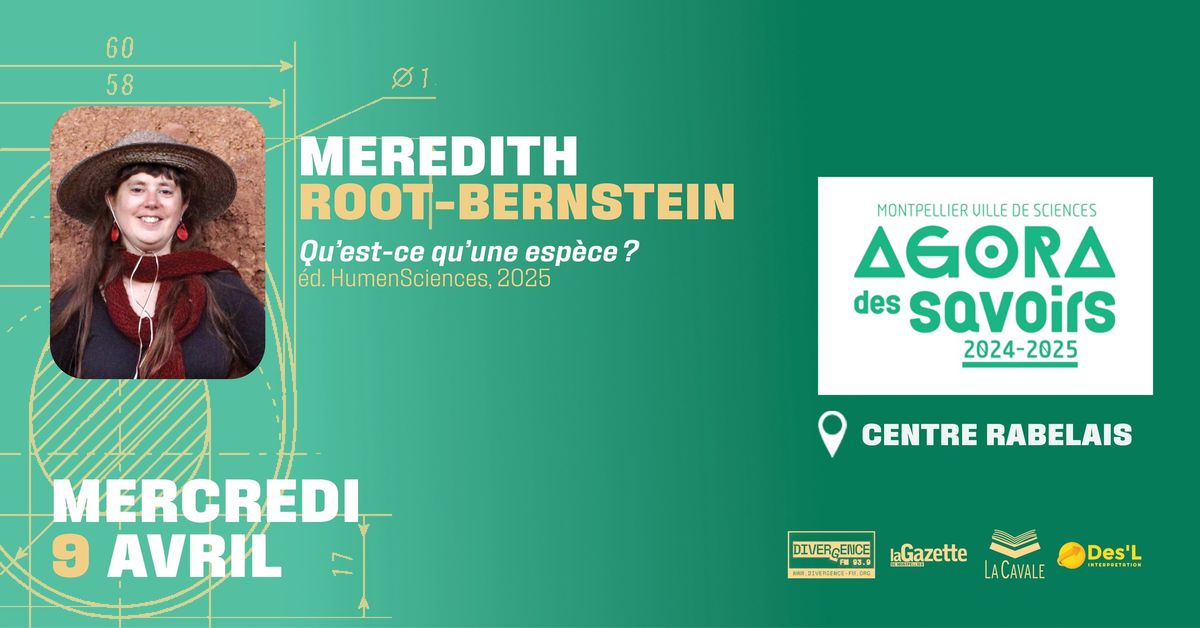 Rencontre avec Meredith ROOT-BERNSTEIN \ud83d\udc23 AGORA DES SAVOIRS