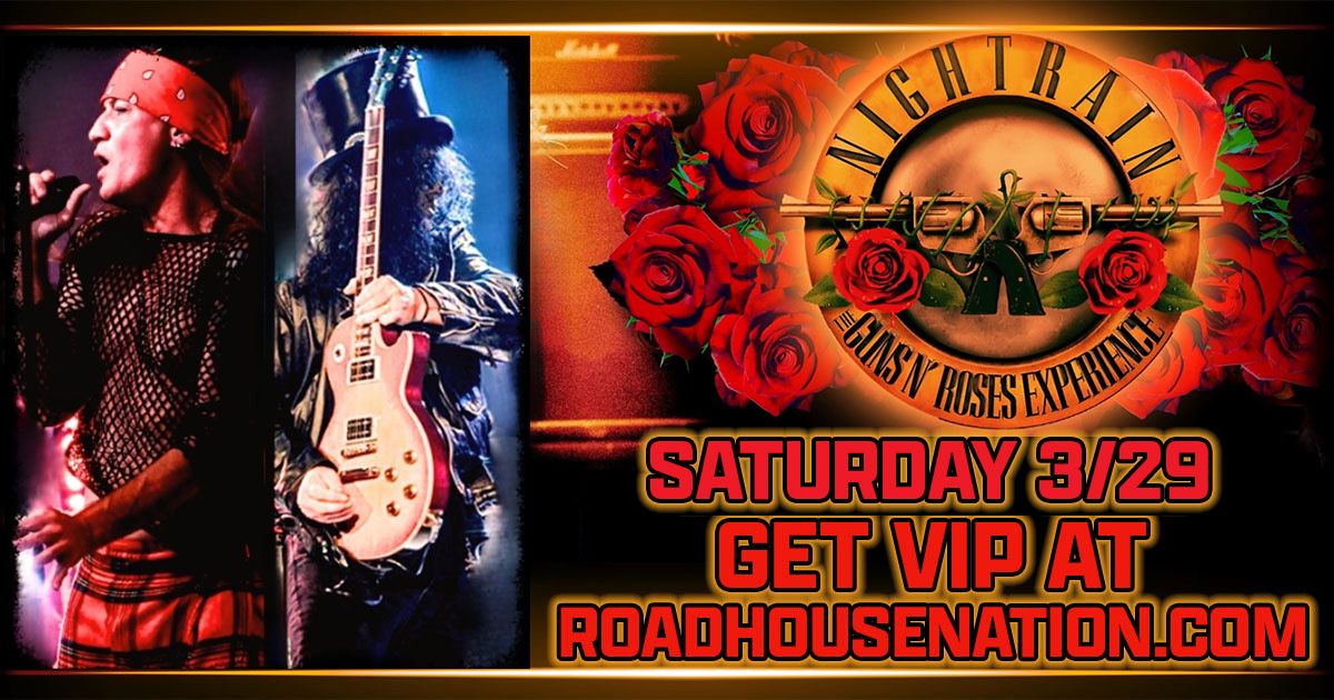 Road House Nation Presents: Nightrain (Guns N Roses Tribute) w\/ Special Guests Maximum