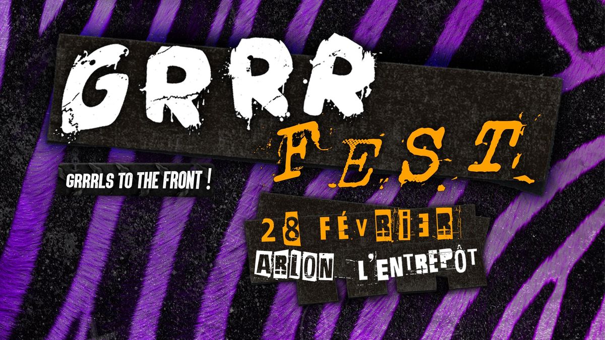 GRRR FEST I L'Entrep\u00f4t I Arlon