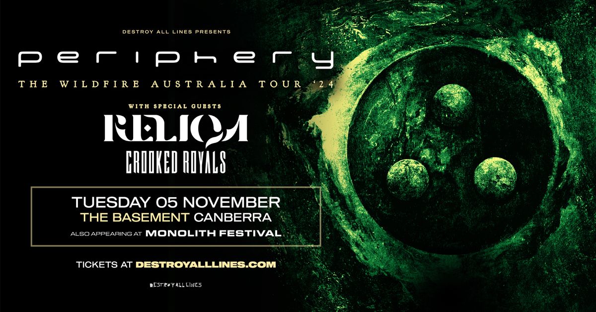 Periphery \/\/ Canberra \/\/ Monolith Sideshow \/\/ The Baso \/\/ + Reliqa & Crooked Royals \/\/ 18+