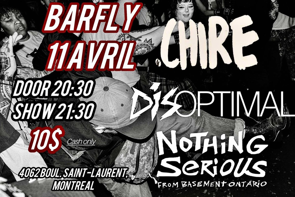 Nothing Serious \/ Chire \/ Disoptimal @Barfly