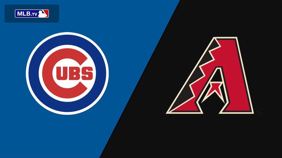 Chicago Cubs vs. Arizona Diamondbacks