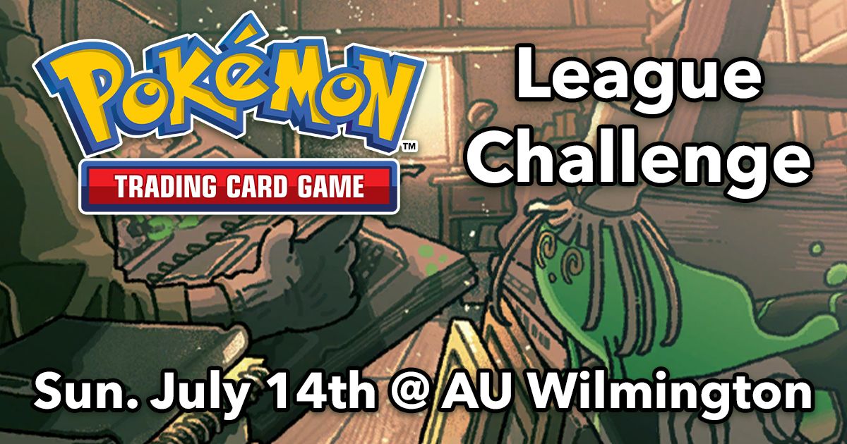 Pokemon TCG League Challenge at AU Wilmington