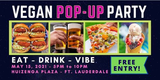 Vegan Pop Up Party 32 E Las Olas Blvd Fort Lauderdale Fl United States 15 May 21