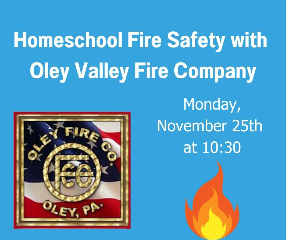 Homeschool Fire Safety with Oley Valley Fire Company 