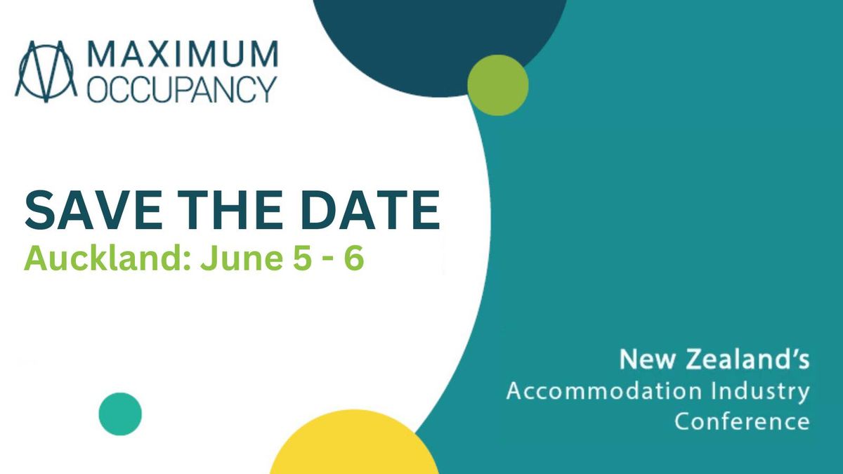 Maximum Occupancy Hotel Accommodation Industry Conference 2024 - Auckland