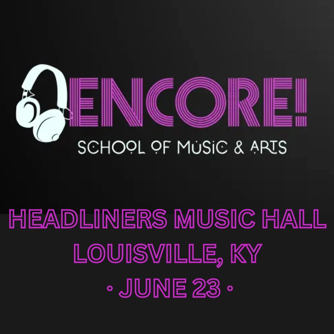 Encore School of Music & Arts - Headliners Music Hall (Louisville, KY)