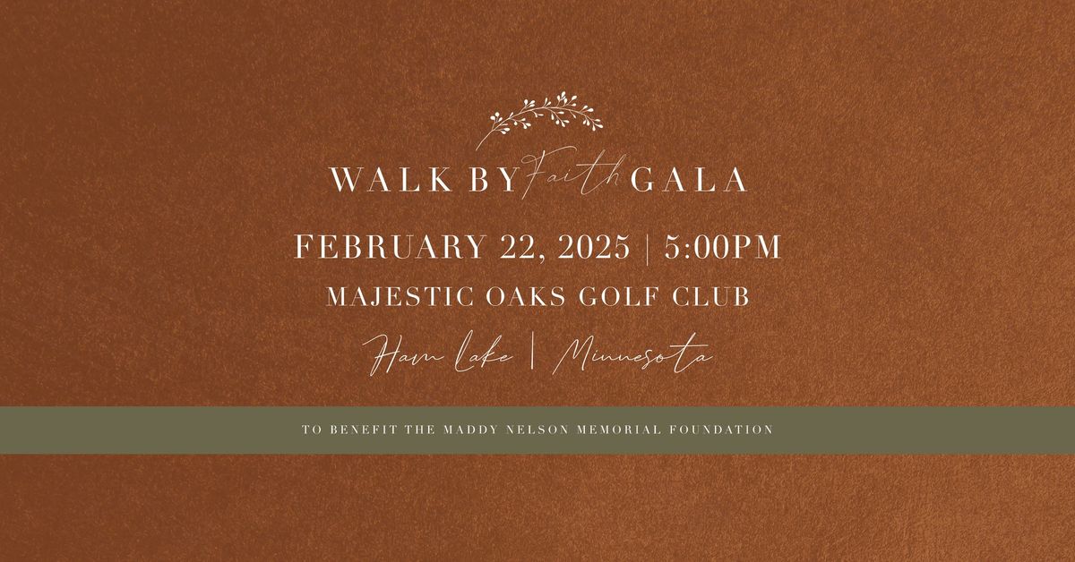 Walk By Faith Gala