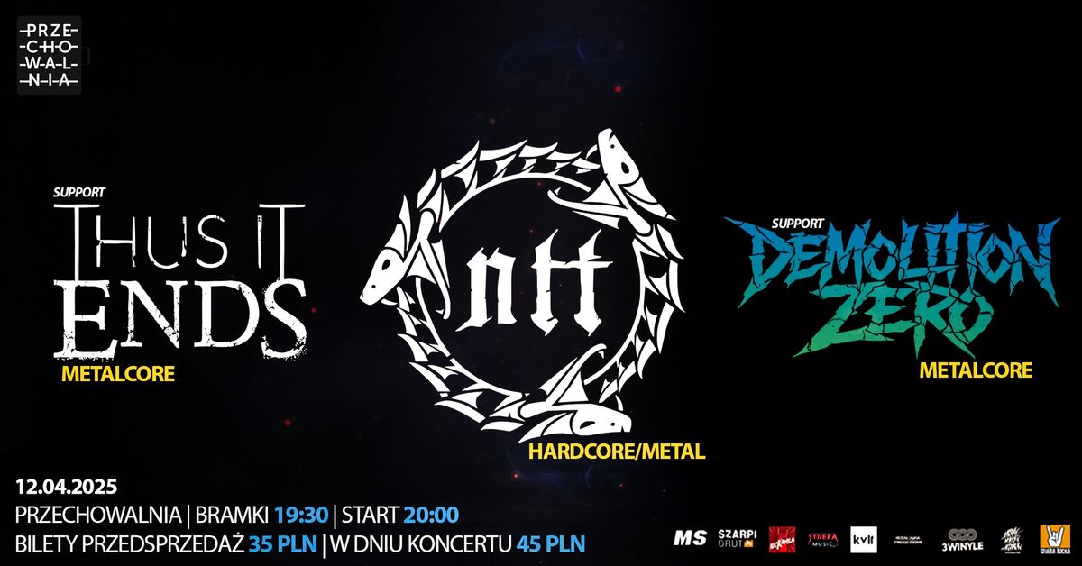 NTT (PL) + Demolition Zero (PL) + Thus It Ends (PL) \/ 12.04.2025 \u0141\u00f3d\u017a