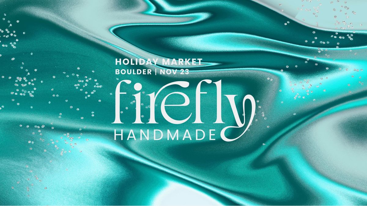 Firefly Handmade Holiday | Boulder