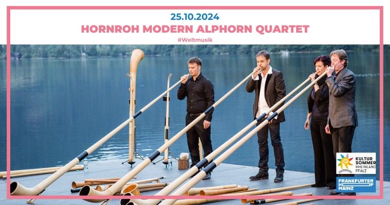 Hornroh Modern Alphorn Quartet | Kultursommer | Frankfurter Hof Mainz