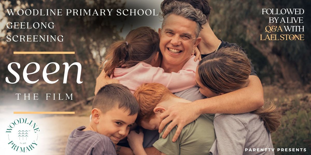 Seen- GEELONG (Woodline Primary School) Film Screening with Q & A panel