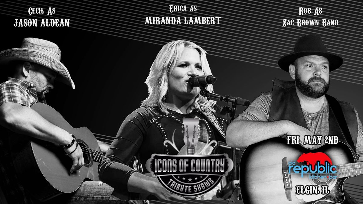 Icons of Country tributes to Jason Aldean, Miranda Lambert and ZBB LIVE at Old Republic Elgin