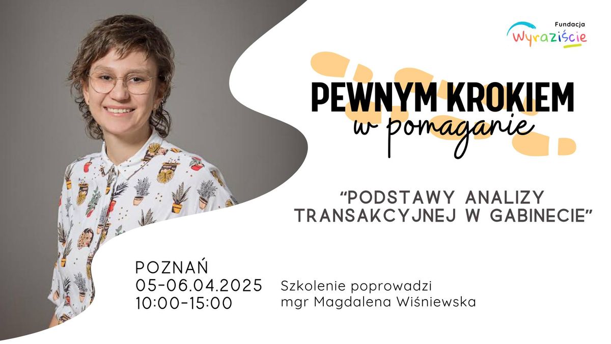 Pewnym krokiem w: "Podstawy analizy transakcyjnej w gabinecie"