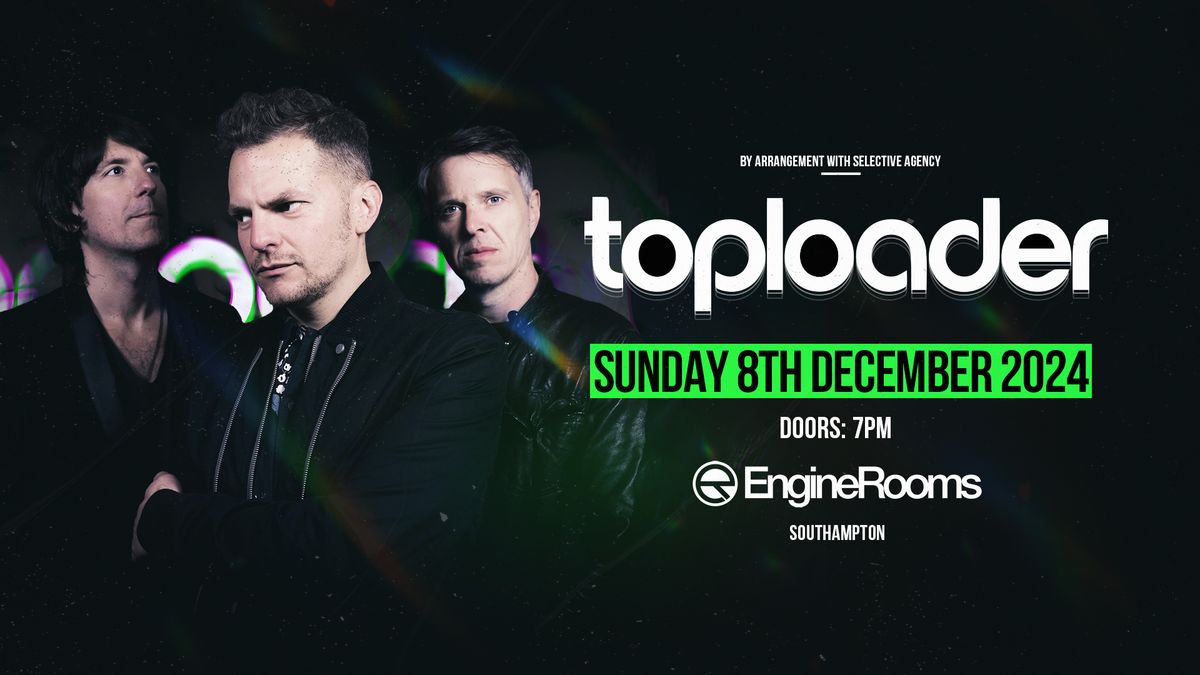 Toploader | Southampton