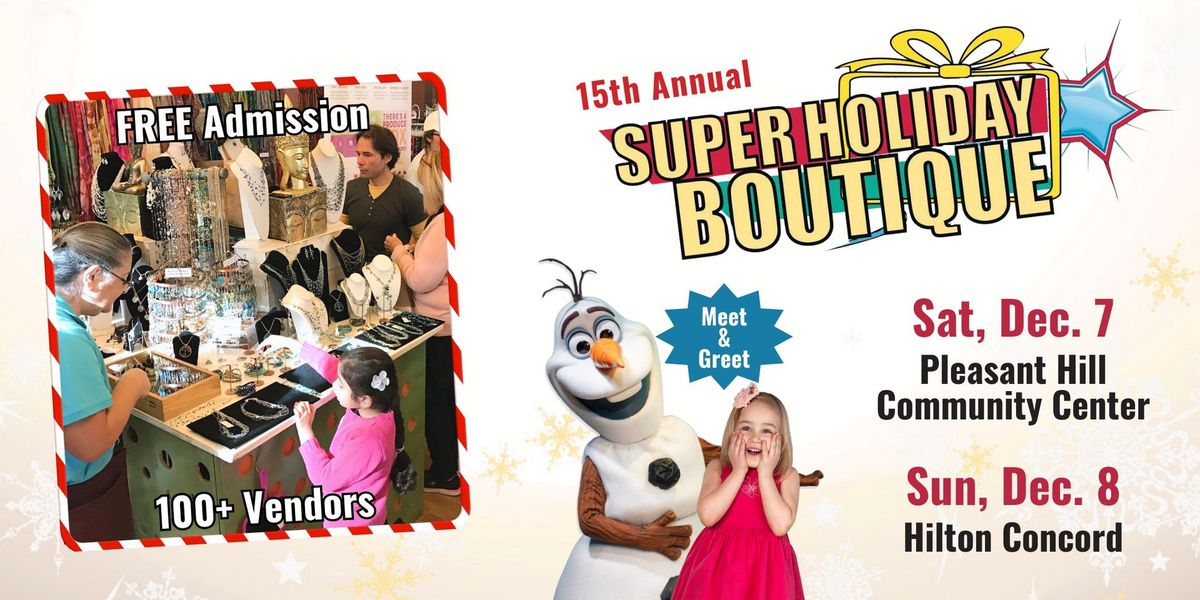 Super Holiday Boutique - 15th annual FREE in Pleasant Hill