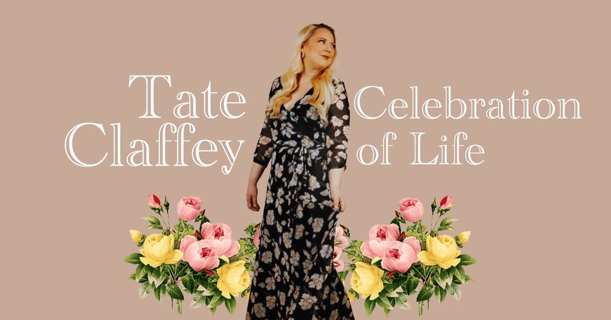 Celebration of Life Tate Claffey