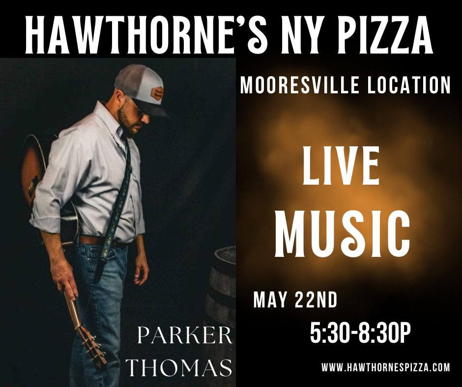 Parker Thomas Live @ Hawthorne's NY Pizza Mooresville!