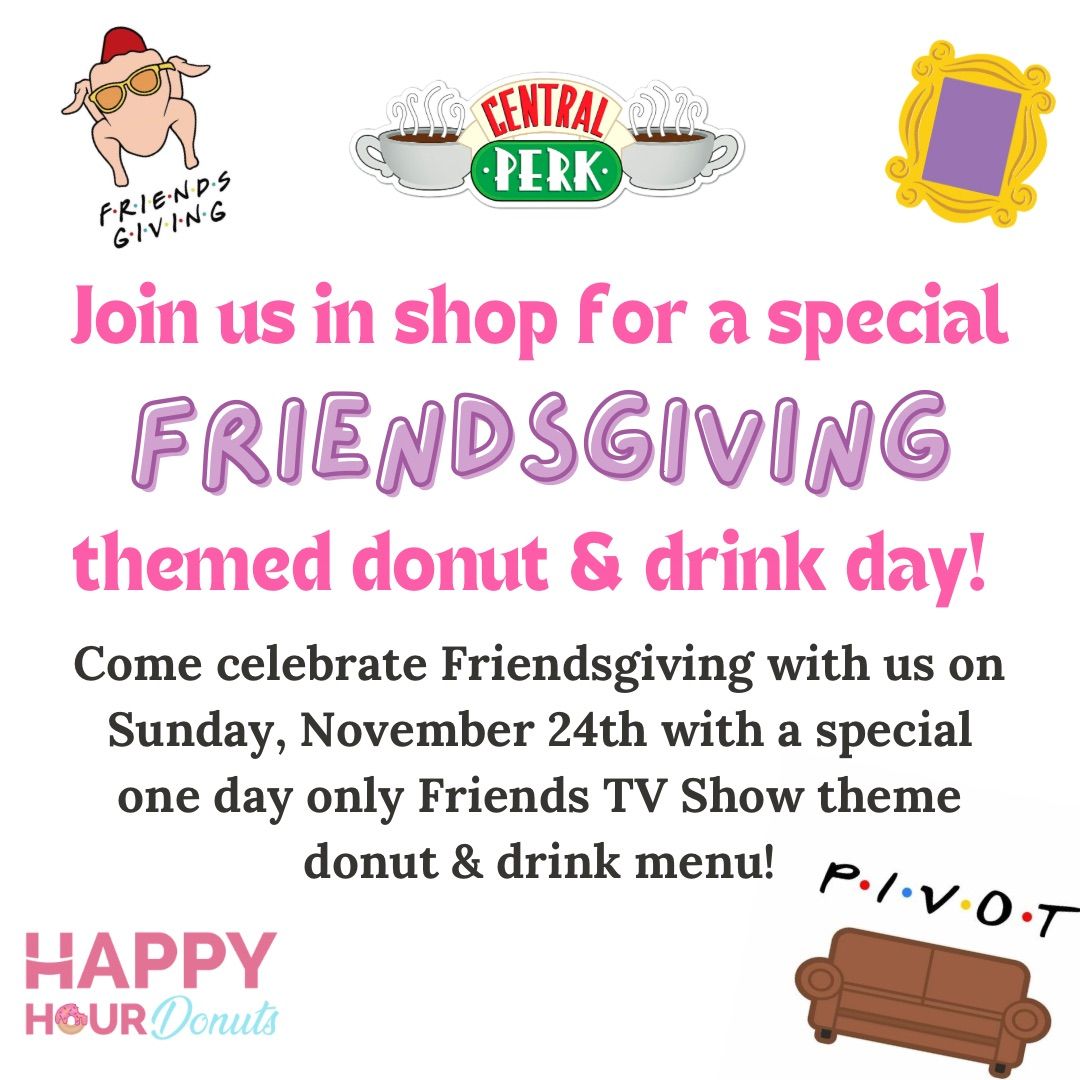 Friendsgiving Theme Day! \ud83c\udf69\u2615\ufe0f