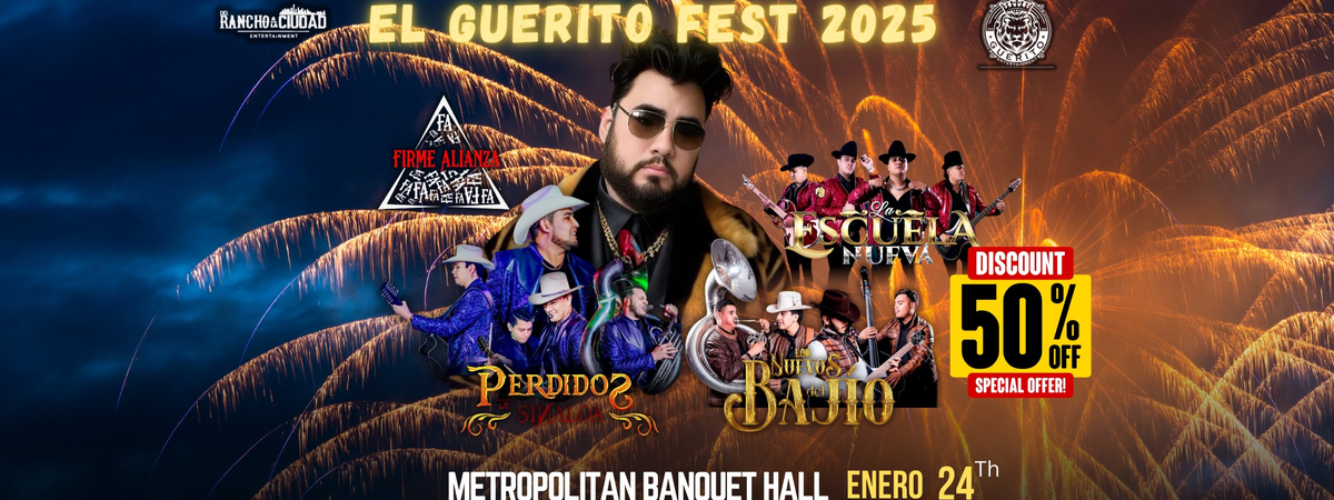 GUERITO FEST 5 CON PERDIDOS DE SINALOA, LA ESCUELA NUEVA & M\u00c1S  50% De Descuento En Boletos!